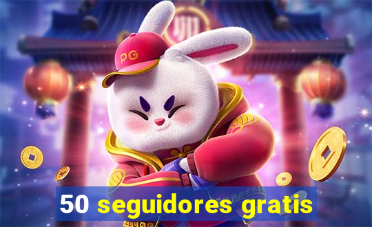 50 seguidores gratis